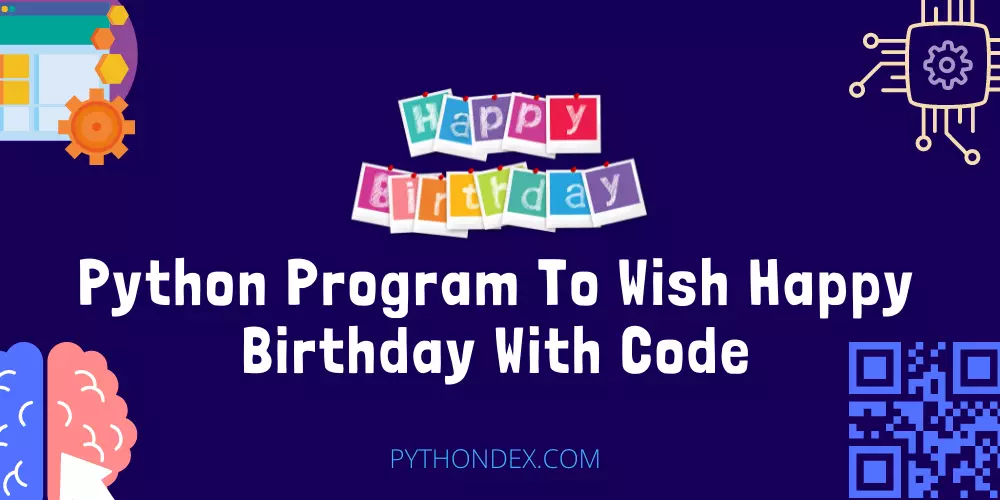 Python Program To Wish Happy Birthday With Code