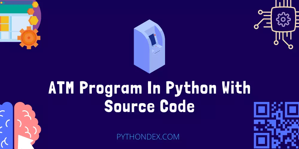 ATM Program In Python With Source Code