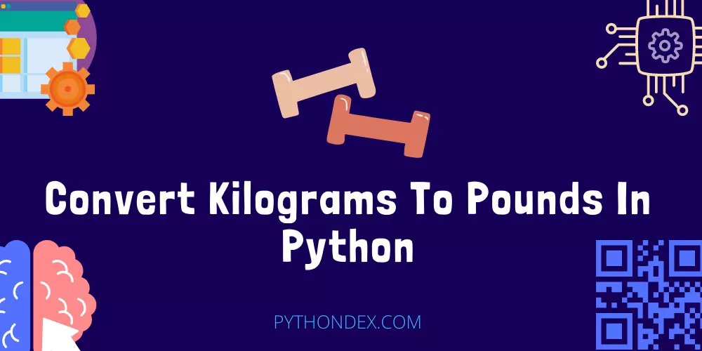 Convert Kilograms To Pounds In Python Pythondex