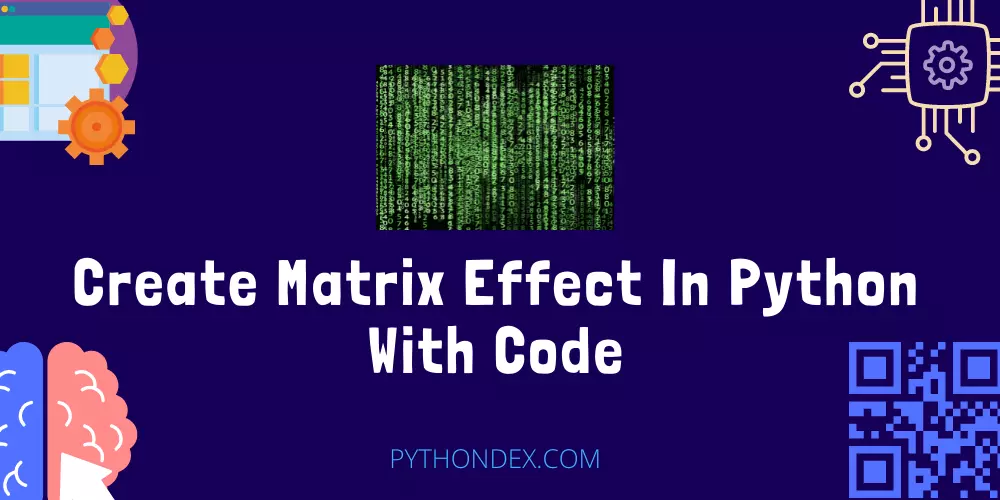 Create Matrix Effect In Python With Code