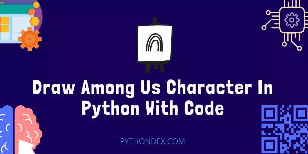 Drawing Among Us Character in Python! 