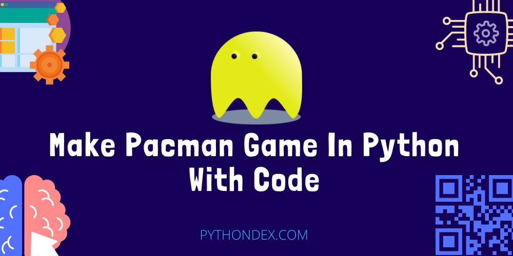 make-pacman-game-in-python-with-code-pythondex