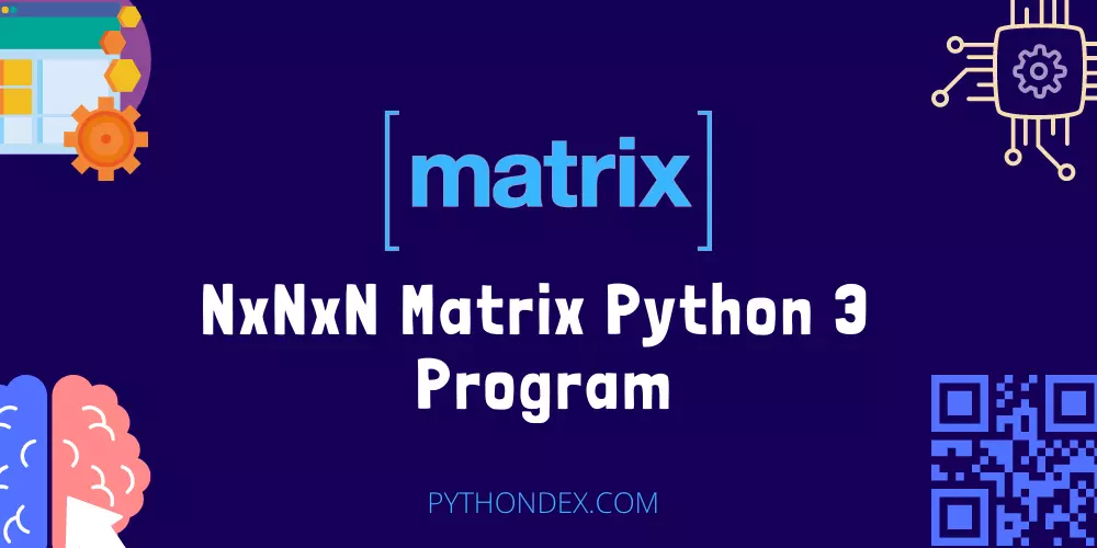 NxNxN Matrix Python 3 Program