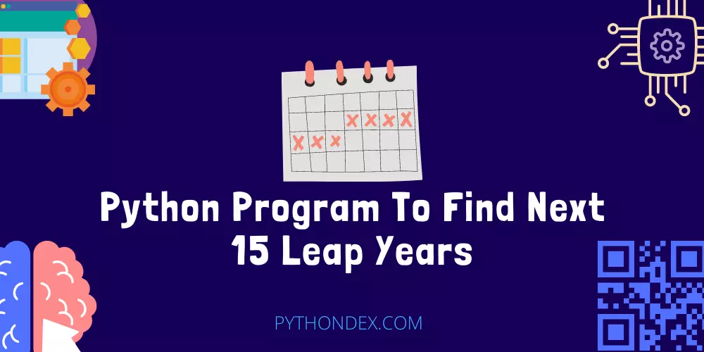 Python Program To Find Next 15 Leap Years