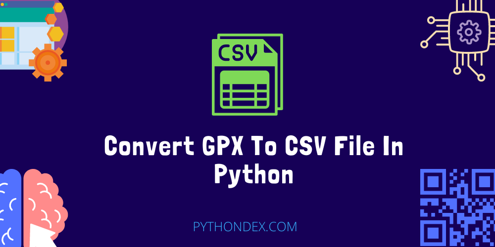 convert-gpx-to-csv-file-in-python-pythondex