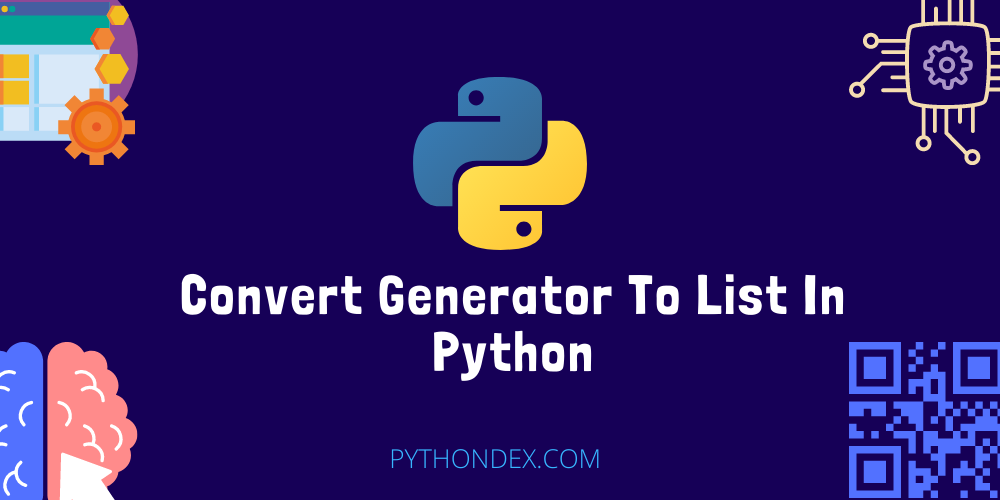 convert-generator-to-list-in-python-pythondex