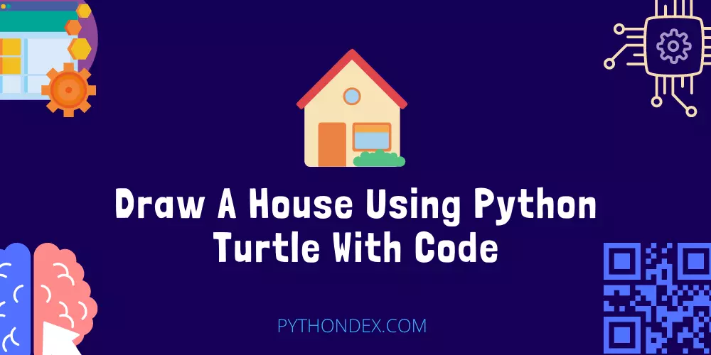 Draw A House Using Python Turtle With Code