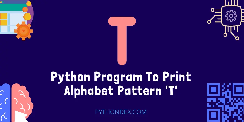 Python Program To Print Alphabet Pattern T