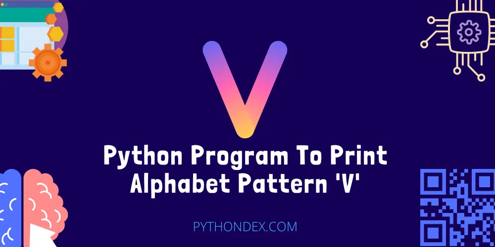 Python Program To Print Alphabet Pattern V