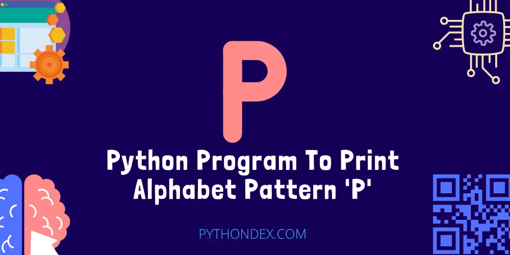 Python Program To Print Alphabet Pattern P