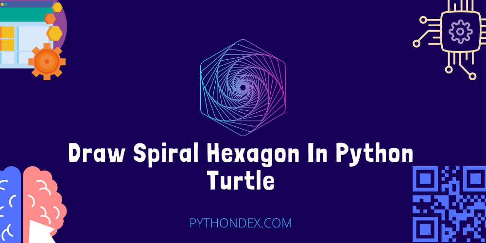 draw-spiral-hexagon-in-python-using-turtle-pythondex