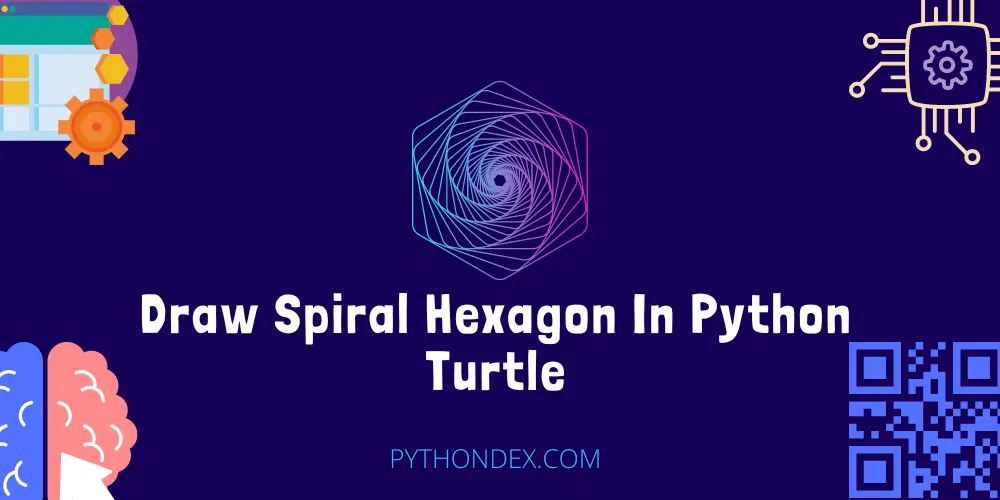 Draw Spiral Hexagon In Python