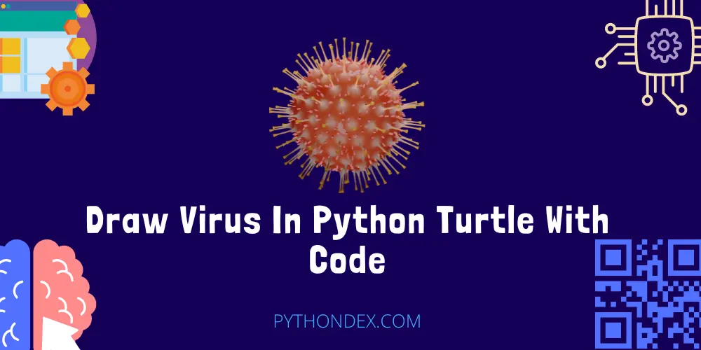 Draw Virus In Python Turtle With Code