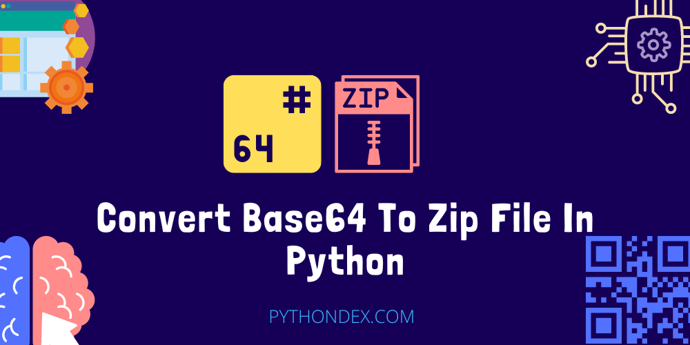 convert-base64-to-zip-file-in-python-pythondex