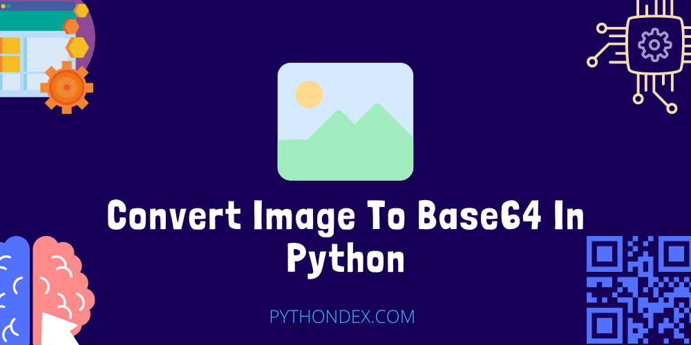Convert Image To Base64 In Python Pythondex