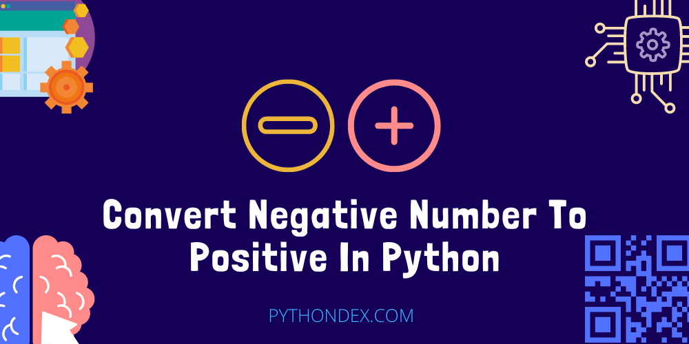 convert-negative-number-to-positive-in-python-pythondex