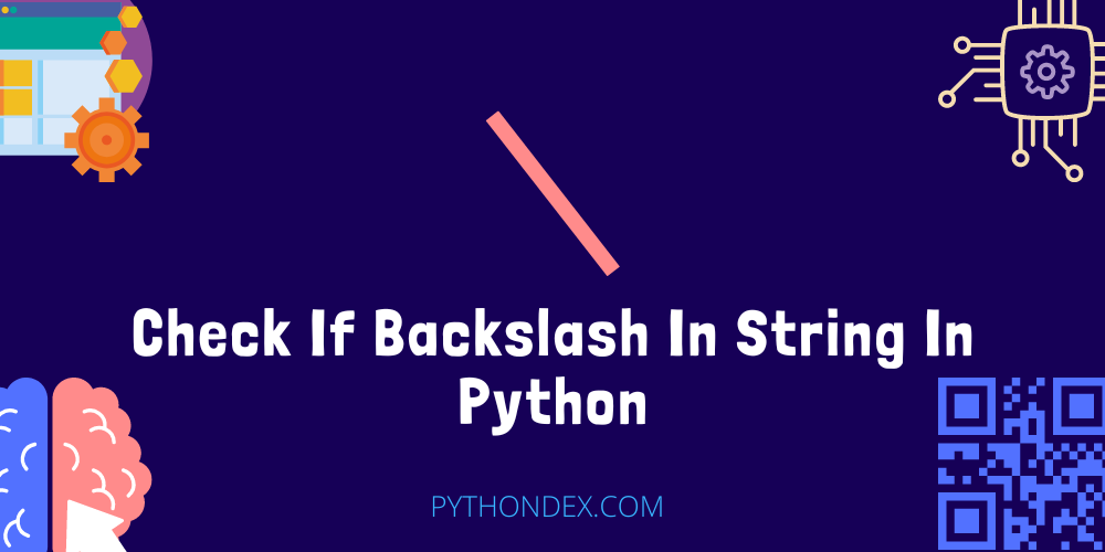 check-if-backslash-in-string-in-python-pythondex