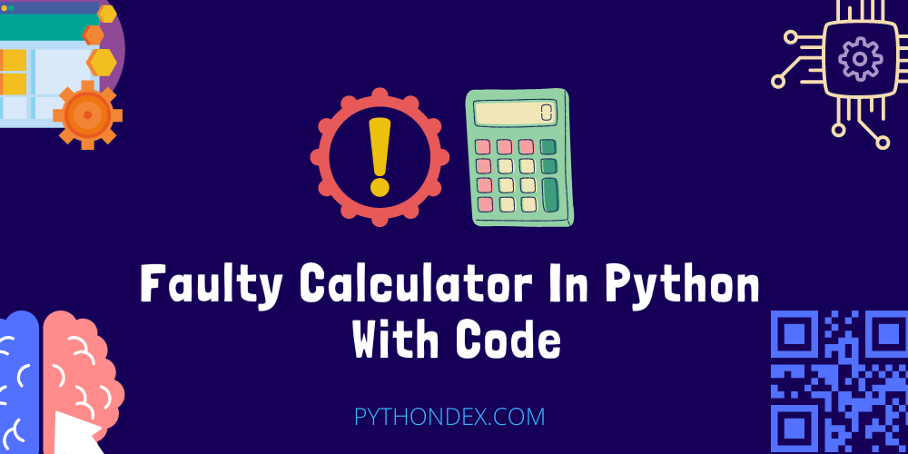 faulty-calculator-in-python-with-code-pythondex