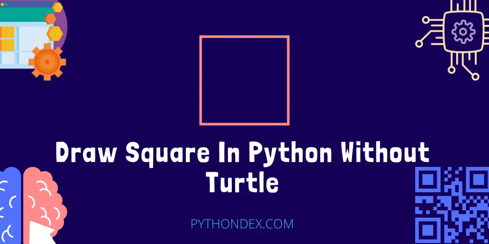 Draw Square In Python Without Turtle