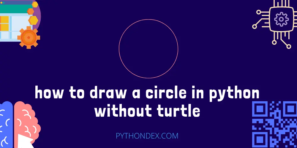how to draw a circle in python without turtle